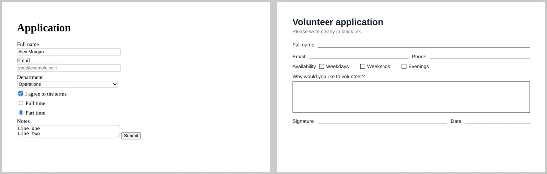 Left: an HTML form printed as a PDF, with input boxes, a dropdown, a ticked checkbox, radio buttons, a small text area and a Submit button. Right: a printable volunteer application with write-in lines, tick boxes, a large answer box and signature and date lines.